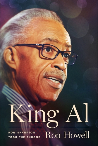 Бумажная книга «King Al: How Sharpton Took the Throne», автор Рон Хауэлл - фото №1