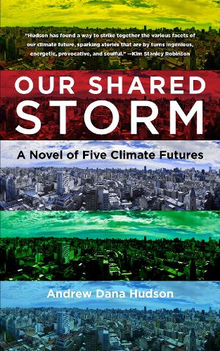 Бумажная книга «Our Shared Storm: A Novel of Five Climate Futures», автор Эндрю Дана Хадсон - фото №1