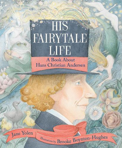 [object Object] «His Fairytale Life: A Book About Hans Christian Andersen», автор Джейн Йолен - фото №1