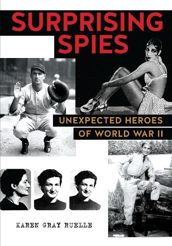 Бумажная книга «Surprising Spies: Unexpected Heroes of World War II», автор Карен Грей Руэлль - фото №1