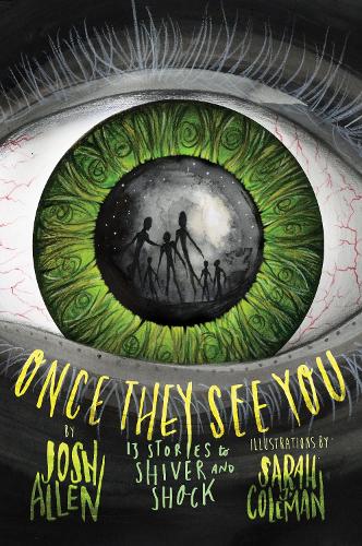 Паперова книга «Once They See You: 13 Stories to Shiver and Shock», автор Джош Аллен - фото №1