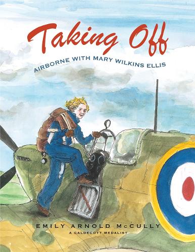 Бумажная книга «Taking Off: Airborne with Mary Wilkins Ellis», автор Эмили Арнольд Маккалли - фото №1