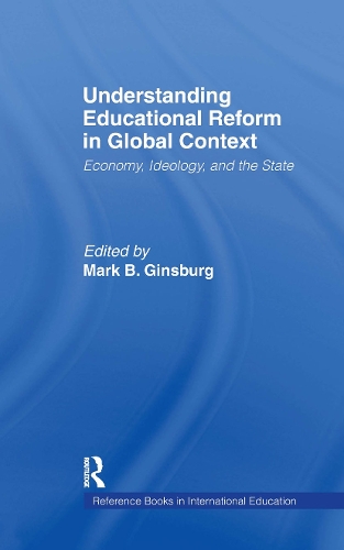 [object Object] «Understanding Educational Reform in Global Context: Economy, Ideology, and the State», автор Марк Гинзбург - фото №1