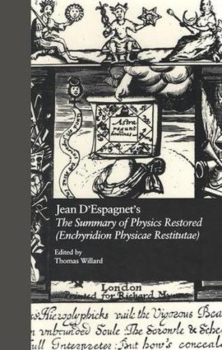 Бумажная книга «Jean D'Espagnet's The Summary of Physics Restored (Enchyridion Physicae Restitutae): The 1651 Translation with D'Espagnet's Arcanum (1650)» - фото №1