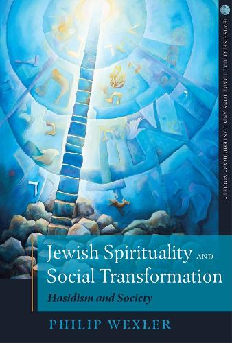 Бумажная книга «Jewish Spirituality and Social Transformation: Hasidism and Society», автор Филип Векслер - фото №1