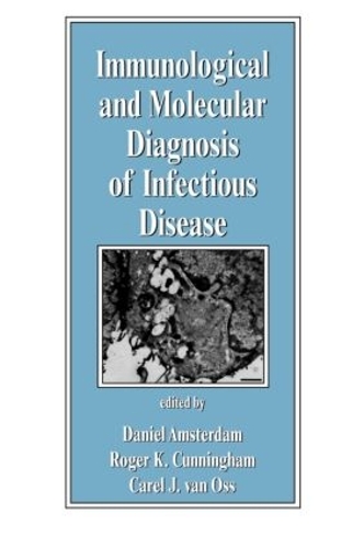 Бумажная книга «Immunological and Molecular Diagnosis of Infectious Disease», автор Карел Дж. ван Осс - фото №1