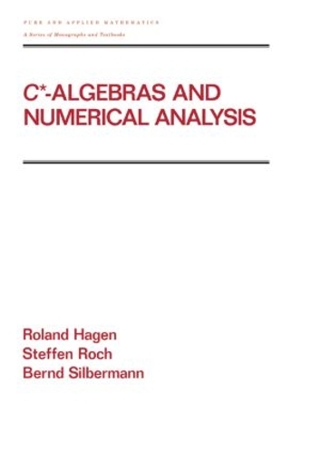 [object Object] «C* - Algebras and Numerical Analysis», авторів Бернд Зільберманн, Рональд Хаген, Штеффен Рох - фото №1