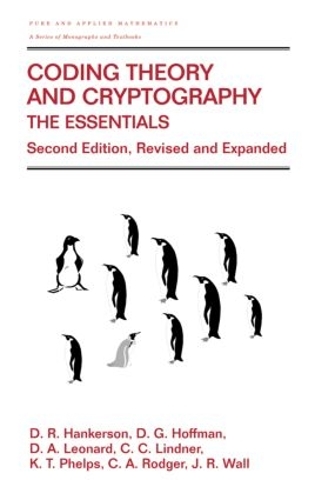 [object Object] «Coding Theory and Cryptography: The Essentials, Second Edition», авторів К.А. Роджер, Чарльз К. Лінднер, Д.А. Леонард, Д.К. Ханкерсон, Гарі Гоффман, Джей Р. Уолл, К.Т. Фелпс - фото №1