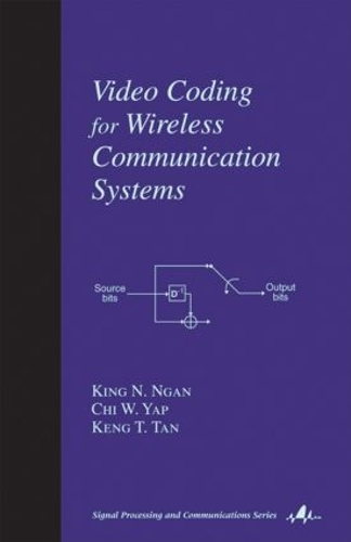 [object Object] «Video Coding for Wireless Communication Systems», авторов Чи В. Яп, Кенг Т. Тан, Кинг Н. Нган - фото №1