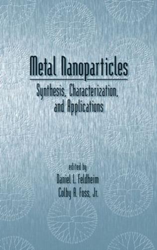 Паперова книга «Metal Nanoparticles: Synthesis, Characterization, and Applications», авторів Колбі А. Фосс, Даніель Л. Федлхайм - фото №1