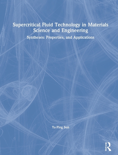 Бумажная книга «Supercritical Fluid Technology in Materials Science and Engineering: Syntheses: Properties, and Applications», автор Я-Пин Сун - фото №1