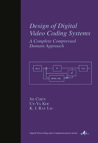 [object Object] «Design of Digital Video Coding Systems: A Complete Compressed Domain Approach», авторів Кей Джей Рэй Лю, Ут-Ва Кок - фото №1