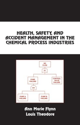 Бумажная книга «Health, Safety, and Accident Management in the Chemical Process Industries: A Complete Compressed Domain Approach», авторов Энн Мари Флинн, Луи Теодор - фото №1