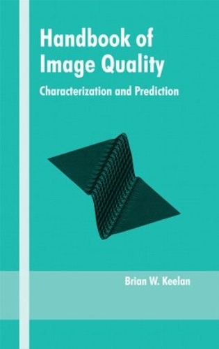 [object Object] «Handbook of Image Quality: Characterization and Prediction», автор Брайан Килан - фото №1