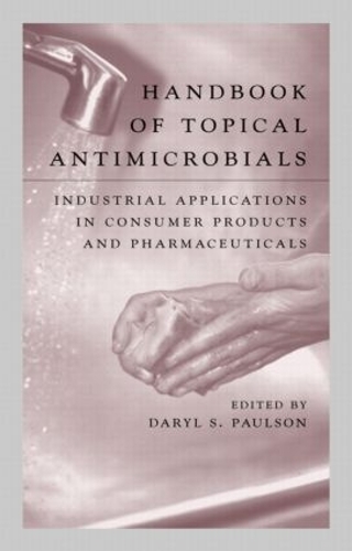 Бумажная книга «Handbook of Topical Antimicrobials: Industrial Applications in Consumer Products and Pharmaceuticals», автор Дэрил С. Полсон - фото №1