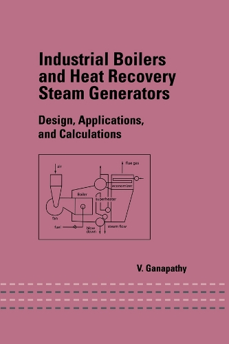 [object Object] «Industrial Boilers and Heat Recovery Steam Generators: Design, Applications, and Calculations», автор В. Ганапаті - фото №1