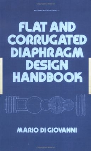 [object Object] «Flat and Corrugated Diaphragm Design Handbook», автор Марио Ди Джованни - фото №1