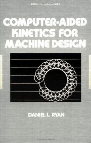 [object Object] «Computer-Aided Kinetics for Machine Design», автор Деніел Л. Райан - фото №1