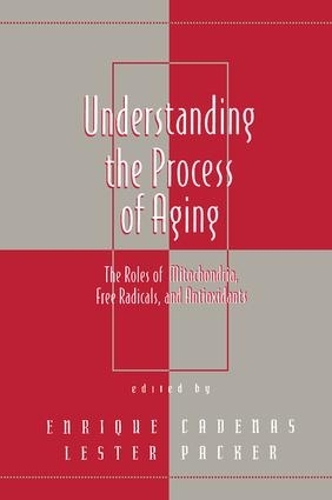 Бумажная книга «Understanding the Process of Aging: The Roles of Mitochondria: Free Radicals, and Antioxidants» - фото №1