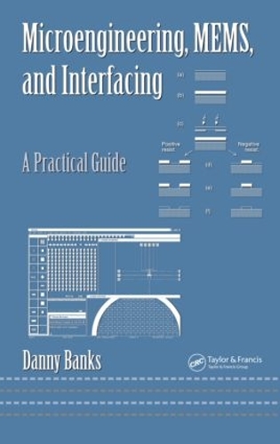 Бумажная книга «Microengineering, MEMS, and Interfacing: A Practical Guide», автор Дэнни Бэнкс - фото №1