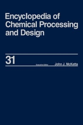 Paper book «Encyclopedia of Chemical Processing and Design: Volume 31 - Natural Gas Liquids and Natural Gasoline to Offshore Process Piping: High Performance Alloys» - фото №1