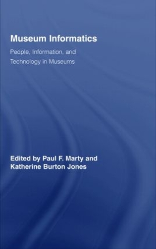 Паперова книга «Museum Informatics: People, Information, and Technology in Museums», авторів Кетрін Джонс, Пол Ф. Марті - фото №1