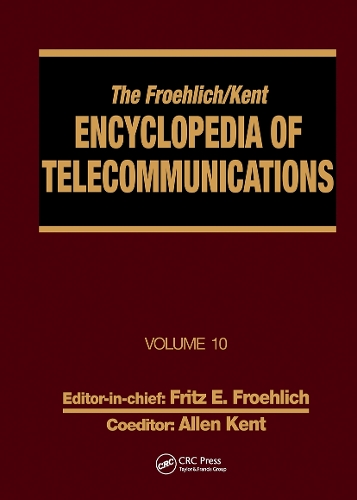 Бумажная книга «The Froehlich/Kent Encyclopedia of Telecommunications: Volume 10 - Introduction to Computer Networking to Methods for Usability Engineering in Equipment Design», авторов Аллен Кент, Фриц Э. Фрёлих - фото №1