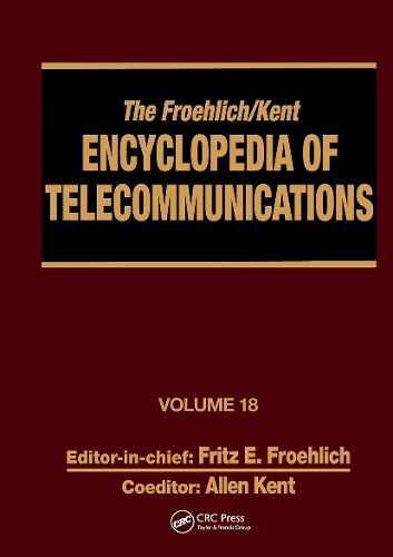 Бумажная книга «The Froehlich/Kent Encyclopedia of Telecommunications: Volume 18 - Wireless Multiple Access Adaptive Communications Technique to Zworykin: Vladimir Kosma», авторов Аллен Кент, Фриц Э. Фрёлих - фото №1