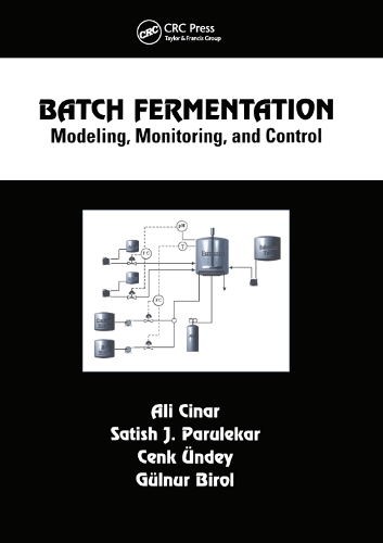 [object Object] «Batch Fermentation: Modeling: Monitoring, and Control», авторов Али Чинар, Ченк Ундей, Гюльнур Бироль, Сатиш Дж. Парулекар - фото №1