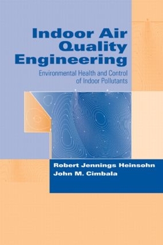 Паперова книга «Indoor Air Quality Engineering: Environmental Health and Control of Indoor Pollutants», авторів Джон М. Цимбала, Роберт Дженнінгс Хайнсон - фото №1