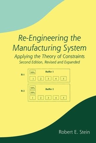 Бумажная книга «Re-Engineering the Manufacturing System: Applying the Theory of Constraints, Second Edition», автор Роберт Э. Стейн - фото №1