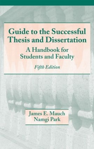 Бумажная книга «Guide to the Successful Thesis and Dissertation: A Handbook For Students And Faculty, Fifth Edition», авторов Джеймс Мауч, Намги Парк - фото №1