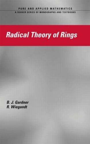 Бумажная книга «Radical Theory of Rings», авторов Дж. У. Гарднер, Р. Вигандт - фото №1