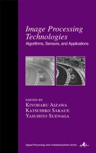 [object Object] «Image Processing Technologies: Algorithms, Sensors, and Applications» - фото №1