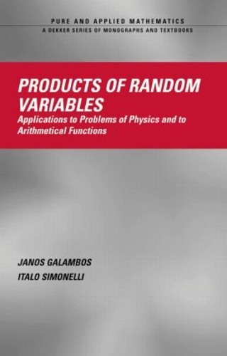 [object Object] «Products of Random Variables: Applications to Problems of Physics and to Arithmetical Functions», авторів Італо Сімонеллі, Янош Галамбош - фото №1