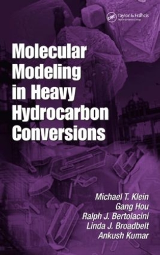 [object Object] «Molecular Modeling in Heavy Hydrocarbon Conversions», авторів Анкуш Кумар, Ган Хоу, Лінда Дж. Бродбелт, Майкл Т. Кляйн, Ральф Бертолачіні - фото №1