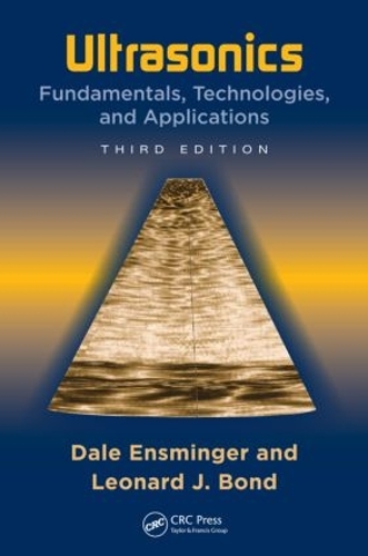 [object Object] «Ultrasonics: Fundamentals, Technologies, and Applications, Third Edition», авторів Дейл Енсмінгер, Леонард Дж. Бонд - фото №1