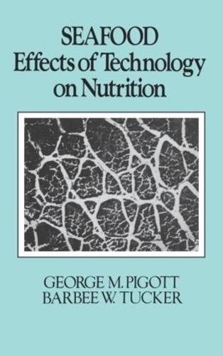 Бумажная книга «Seafood: Effects of Technology on Nutrition», авторов Барбара Такер, Джордж М. Пиготт - фото №1