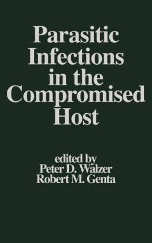 Бумажная книга «Parasitic Infections in the Compromised Host», авторов Питер Д. Уолцер, Роберт М. Гента - фото №1