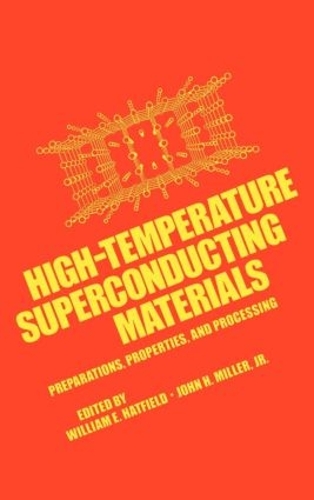 Бумажная книга «High-Temperature Superconducting Materials: Preparations, Properties, and Processing», авторов Джон Х. Миллер, Уильям Э. Хэтфилд - фото №1