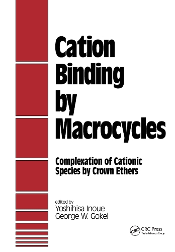 Паперова книга «Cation Binding by Macrocycles: Complexation of Cationic Species by Crown Ethers», авторів Джордж В. Гокель, Йошіхіса Іноуе - фото №1