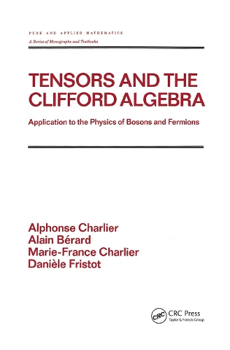 [object Object] «Tensors and the Clifford Algebra: Application to the Physics of Bosons and Fermions», авторов Ален Берар, Альфонс Шарлье, Даниэле Фристо, Мари-Франс Шарлье - фото №1