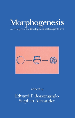 Бумажная книга «Morphogenesis: An Analysis of the Development of Biological Form: An Analysis of the Development of Biological Form», авторов Эдвард Ф. Россомандо, Стивен Александр - фото №1