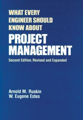 Паперова книга «What Every Engineer Should Know About Project Management», авторів Арнольд М. Раскін, В. Юджин Естес - фото №1
