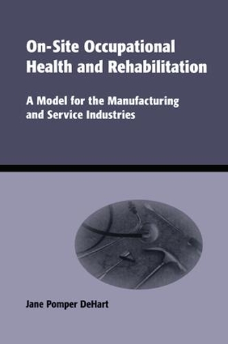 Бумажная книга «On-Site Occupational Health and Rehabilitation: A Model for the Manufacturing and Service Industries», автор Джейн Помпер ДеХарт - фото №1