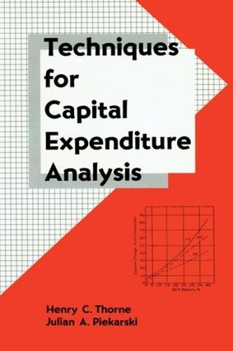 Бумажная книга «Techniques for Capital Expenditure Analysis», авторов Генри К. Торн, Джулиан А. Пьекацки - фото №1