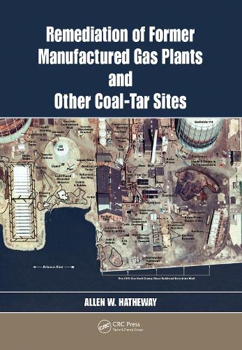 Бумажная книга «Remediation of Former Manufactured Gas Plants and Other Coal-Tar Sites», автор Аллен В. Хэтуэй - фото №1