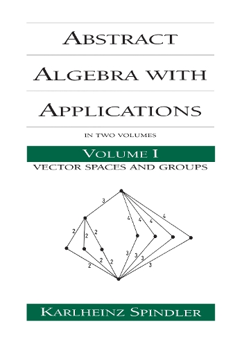 [object Object] «Abstract Algebra with Applications: Volume 1: Vector Spaces and Groups», автор Карлхайнц Шпиндлер - фото №1