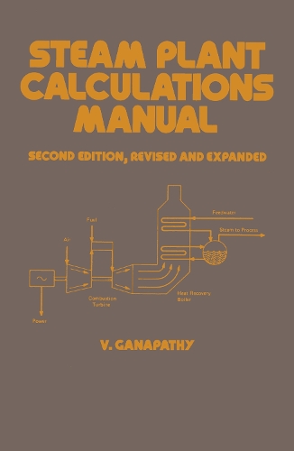 Паперова книга «Steam Plant Calculations Manual, Revised and Expanded», автор Ганапаті - фото №1