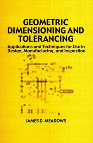 [object Object] «Geometric Dimensioning and Tolerancing: Applications and Techniques for Use in Design: Manufacturing, and Inspection», автор Джеймс Д. Медоуз - фото №1